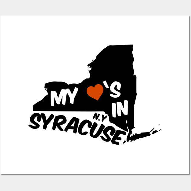 My heart's in Syracuse New York Souvenir Gift Wall Art by BadDesignCo